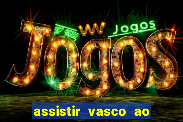 assistir vasco ao vivo futemax